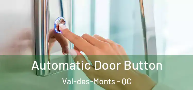Automatic Door Button Val-des-Monts - QC