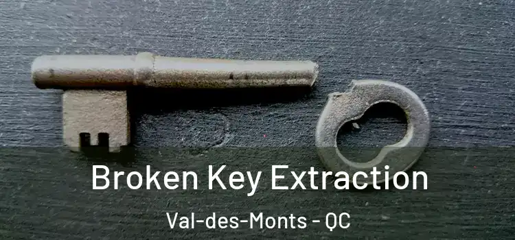 Broken Key Extraction Val-des-Monts - QC
