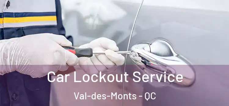Car Lockout Service Val-des-Monts - QC