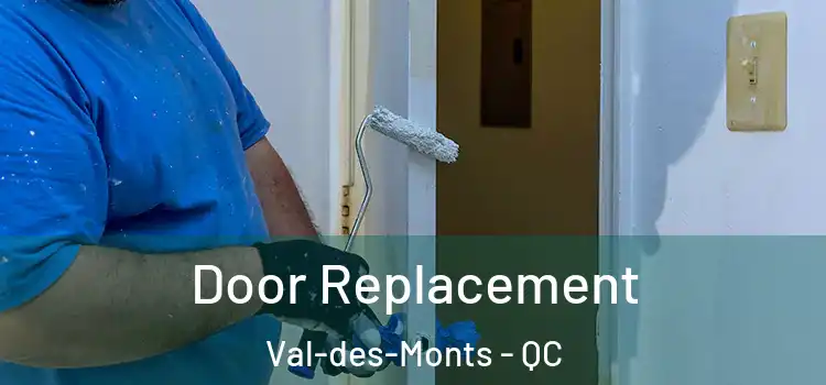 Door Replacement Val-des-Monts - QC