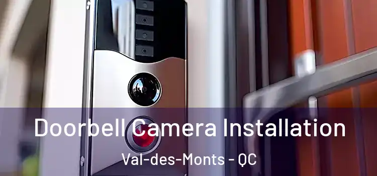 Doorbell Camera Installation Val-des-Monts - QC