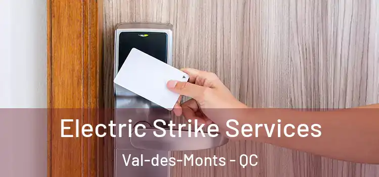 Electric Strike Services Val-des-Monts - QC