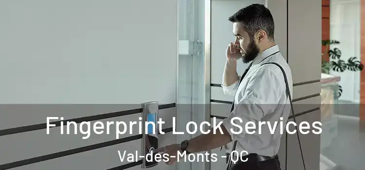  Fingerprint Lock Services Val-des-Monts - QC