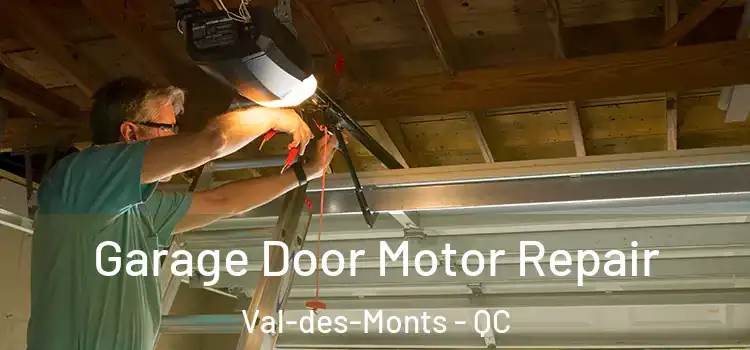  Garage Door Motor Repair Val-des-Monts - QC