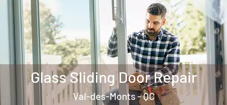 Glass Sliding Door Repair Val-des-Monts - QC