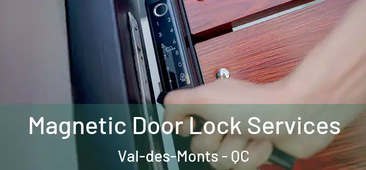  Magnetic Door Lock Services Val-des-Monts - QC