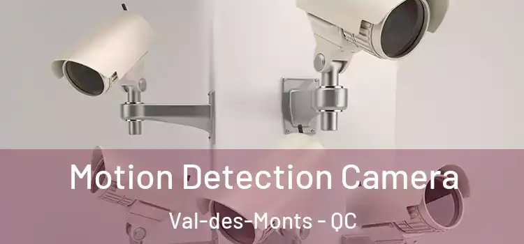  Motion Detection Camera Val-des-Monts - QC