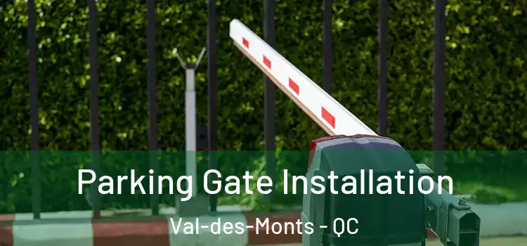 Parking Gate Installation Val-des-Monts - QC