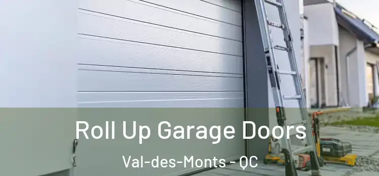  Roll Up Garage Doors Val-des-Monts - QC