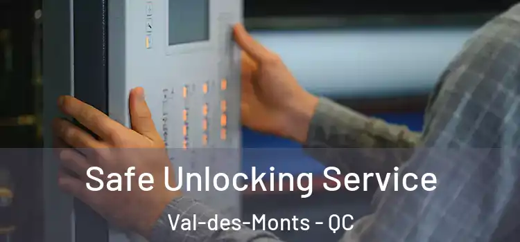 Safe Unlocking Service Val-des-Monts - QC