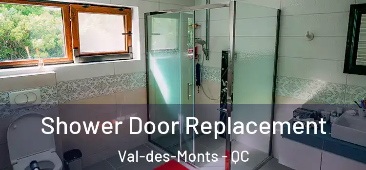 Shower Door Replacement Val-des-Monts - QC